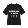 “Mommy Said I'm Special” T-Shirt