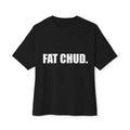 "FAT CHUD." T-Shirt